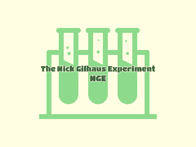 The Nick Gilhaus Experiment